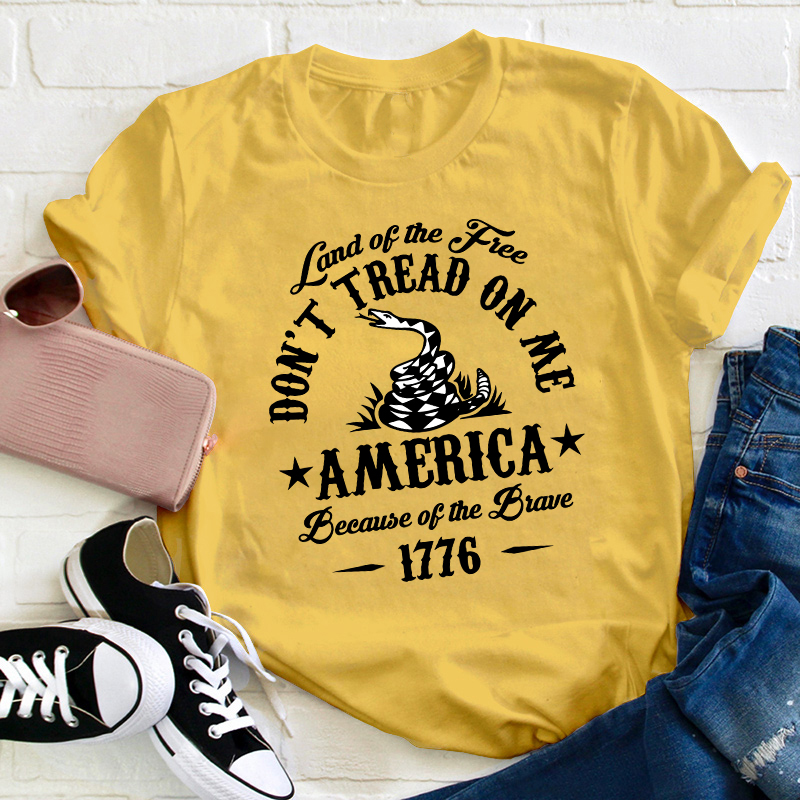 Land Of The Free Don't Tread On Me Teacher T-Shirt