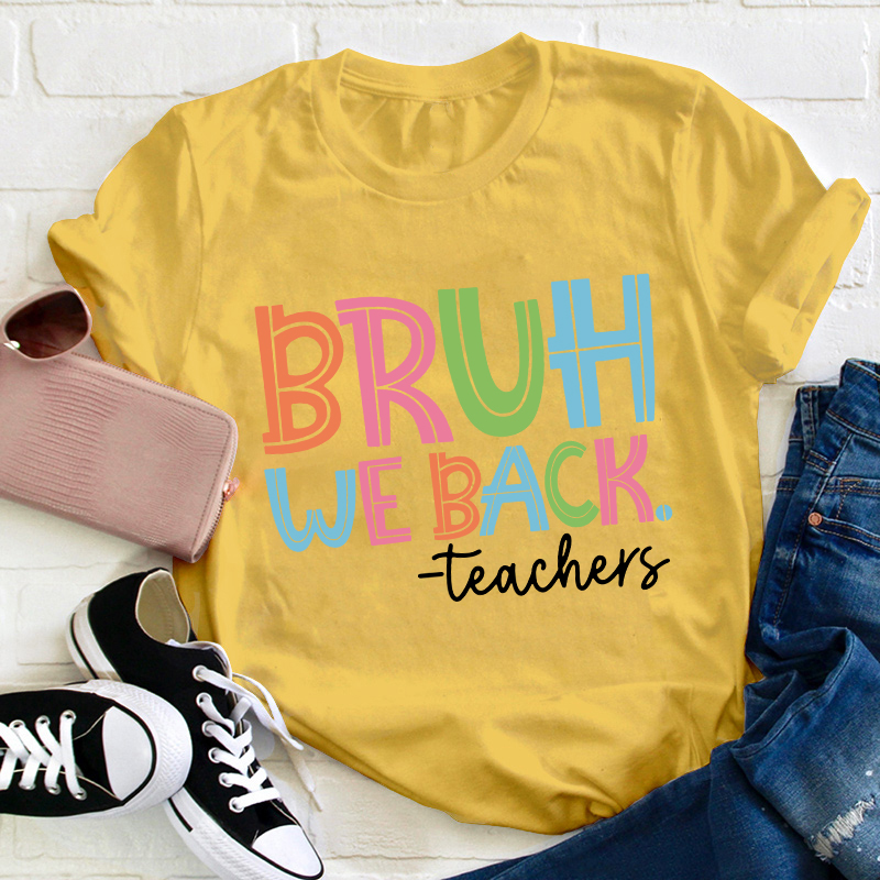 Personalized Bruh We Back Teacher T-Shirt