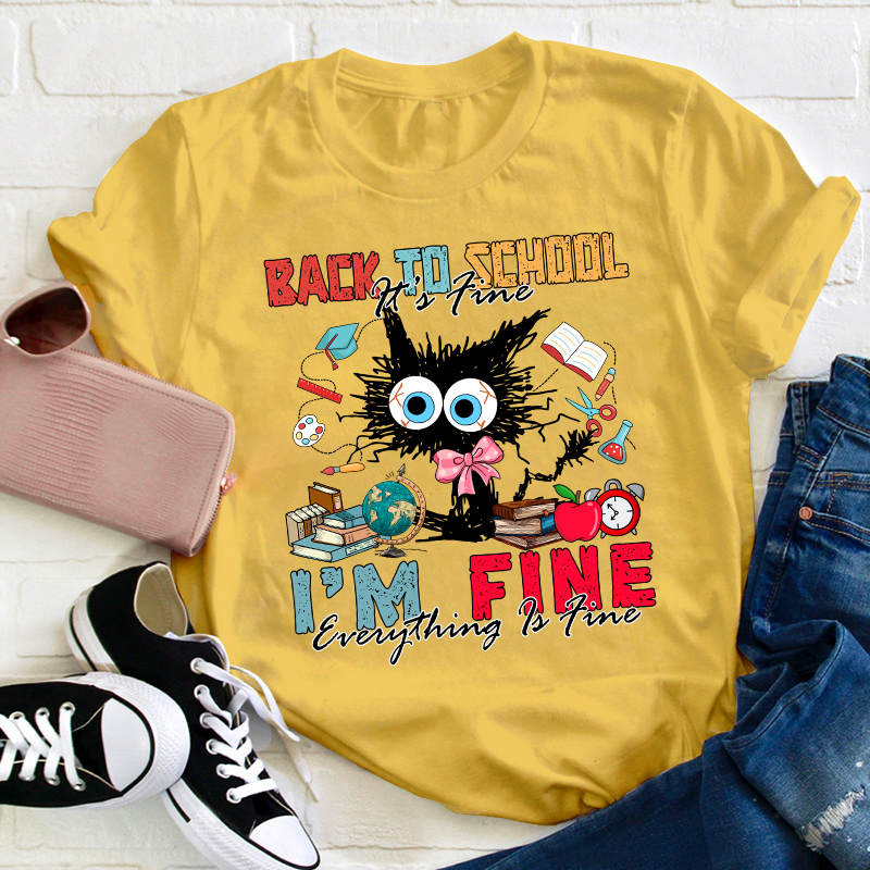 Back To School Everything Is Fine Teacher T-Shirt