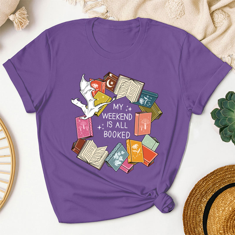 Book Lover My Weekend Is All Booked Teacher T-Shirt