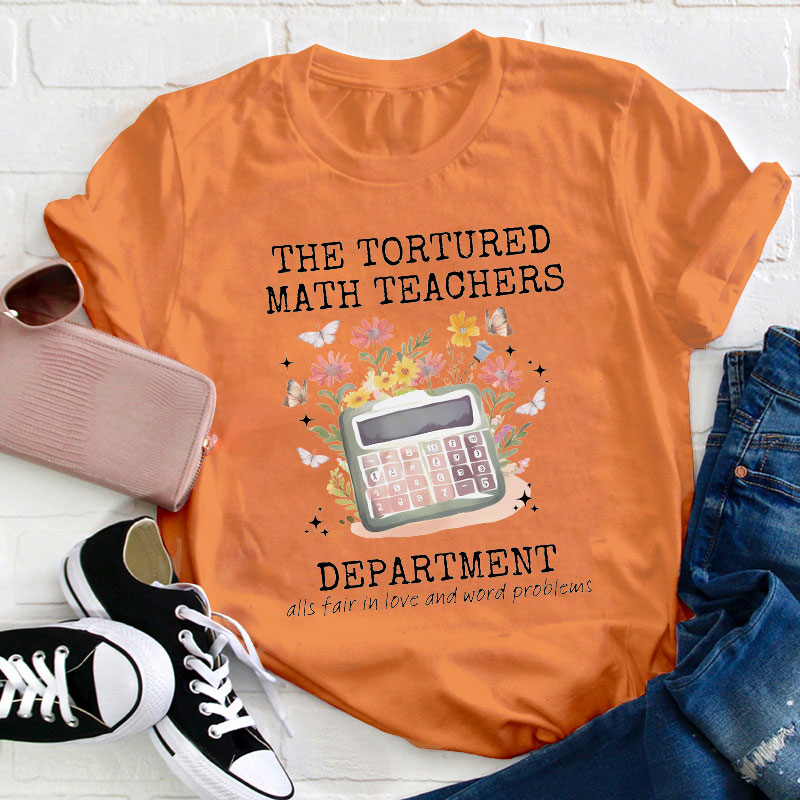 The Tortured Math Teachers Department Teacher T-Shirt