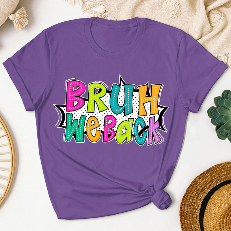 Exploding Dialog Bruh We Back Teacher T-Shirt
