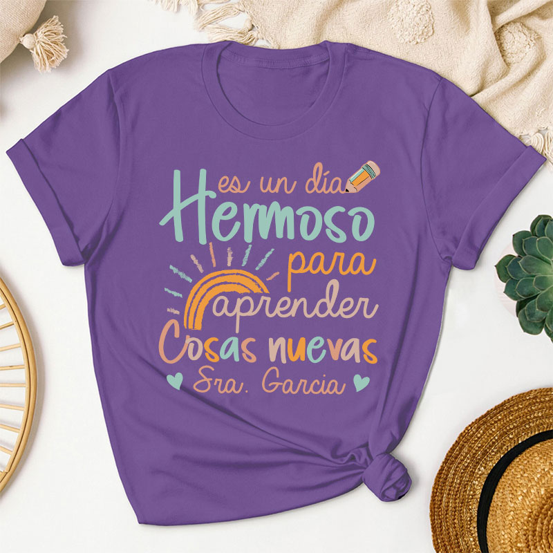 Personalized Es Un Dia Hermoso Para Aprender Cosas Nuevas Spanish Teacher T-Shirt