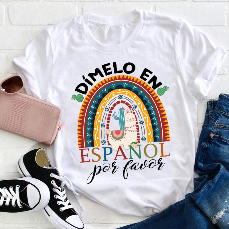 Rainbow Dimelo En Espanol Por Favor Bilingual Spanish Teacher T-Shirt