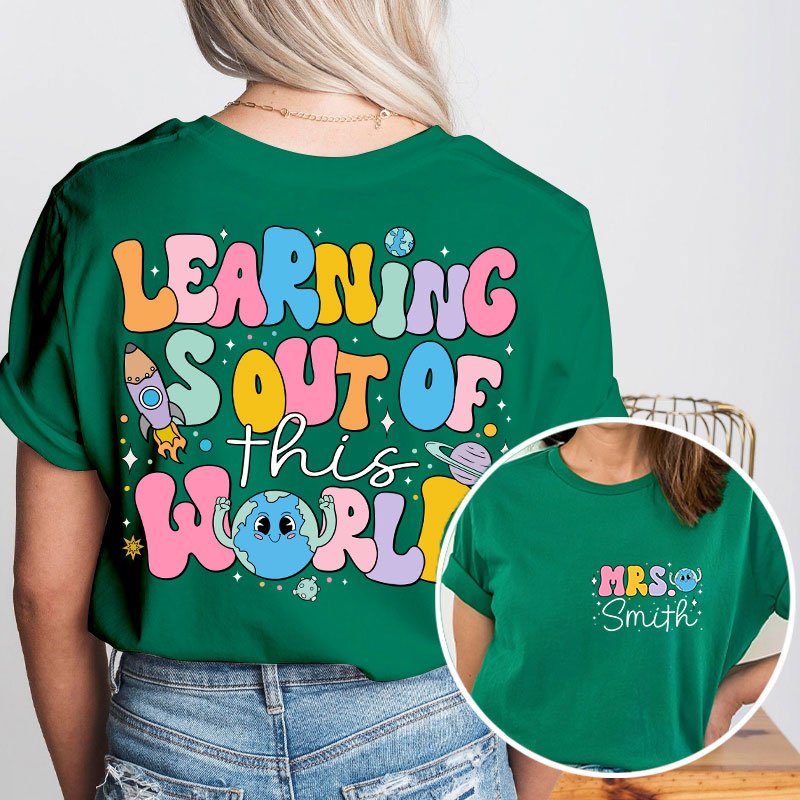 Personalized Kiddo Learning Is Out Of This World Teacher Two Sided T-Shirt