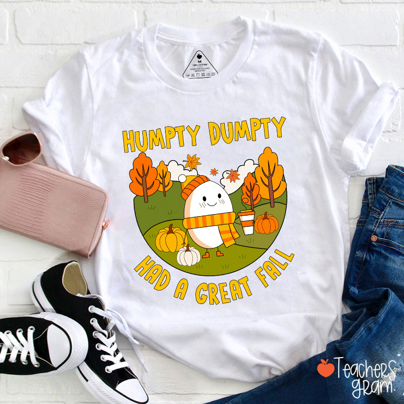 Humpty Dumpty Had A Great Fall Autumn Teacher T-Shirt