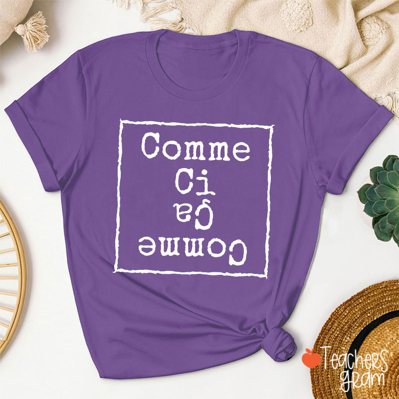 Comme Ci Comme Ca French Teacher T-Shirt