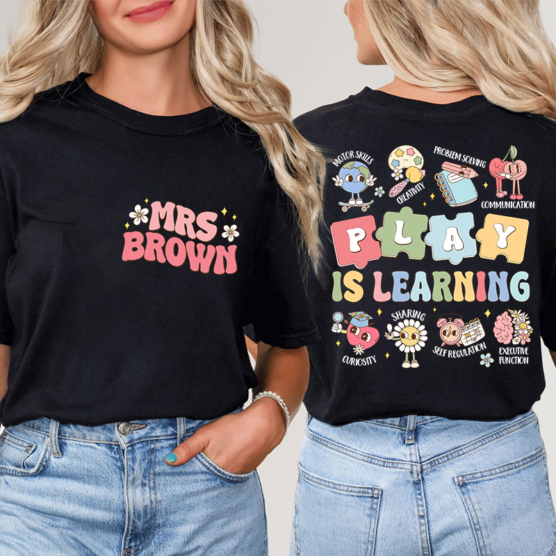 Personalized Name Play Is Learning Puzzle Teacher Two Sided T-Shirt