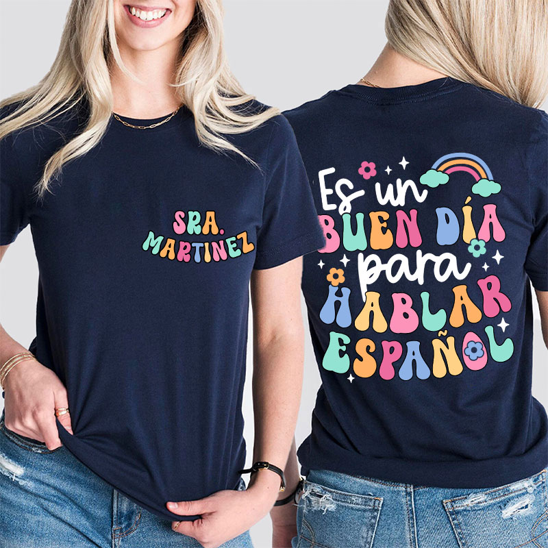 Personalized Es Un Buen Día Para Hablar Español Spanish Teacher Two Sided T-Shirt