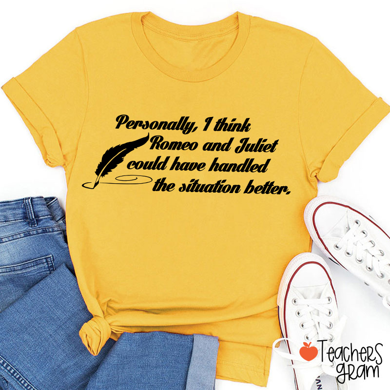 Funny Shakespeare I Think Romeo And Juliet Teacher T-Shirt