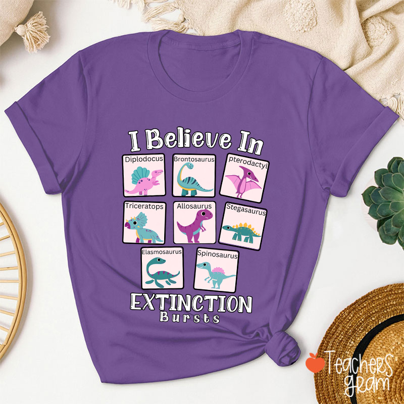 I Believe In Extinction Bursts Teacher T-Shirt