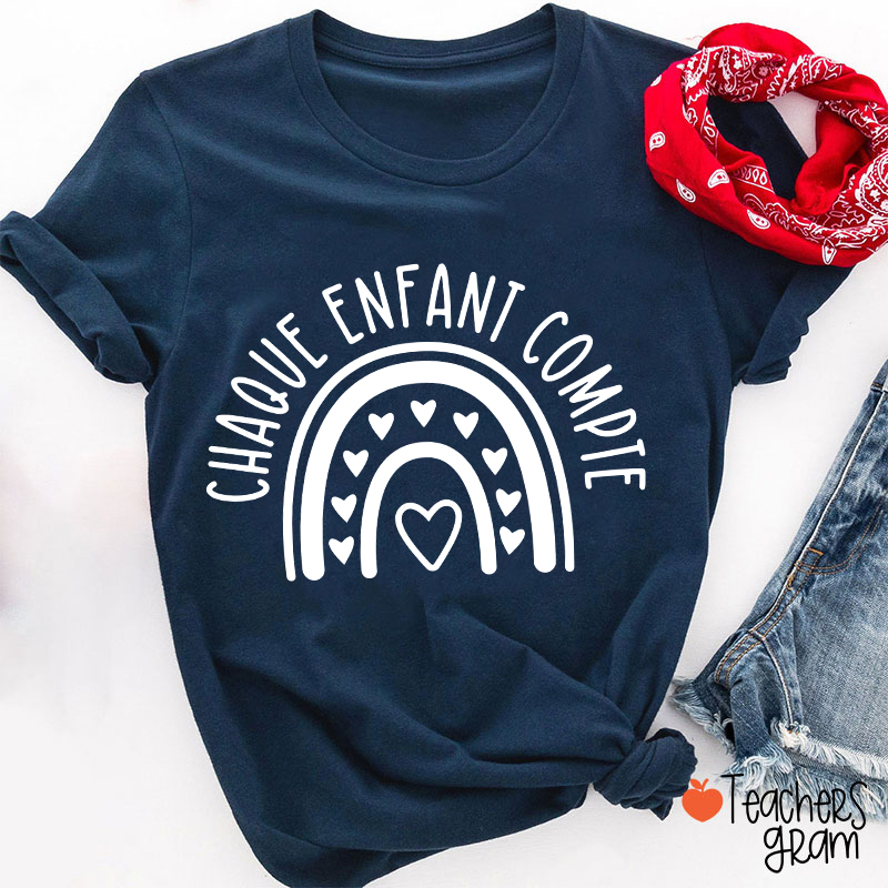 Chaque Enfant Compte French Teacher T-Shirt