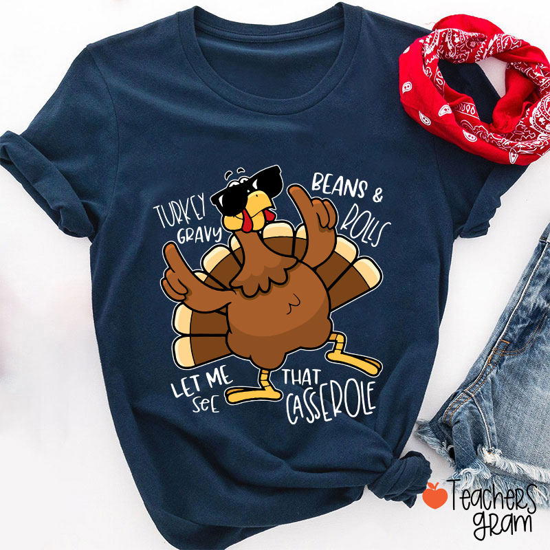 Turkey Gravy Beans Rolls Thanksgiving Teacher T-Shirt