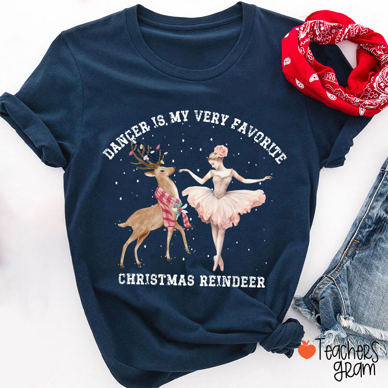 Dance Is My Very Favorite Christmas Reindeer Teacher T-Shirt