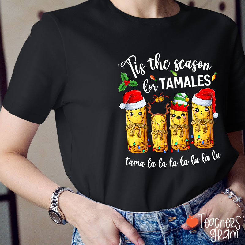 Tis The Season For Tamales Spanish Teacher T-Shirt