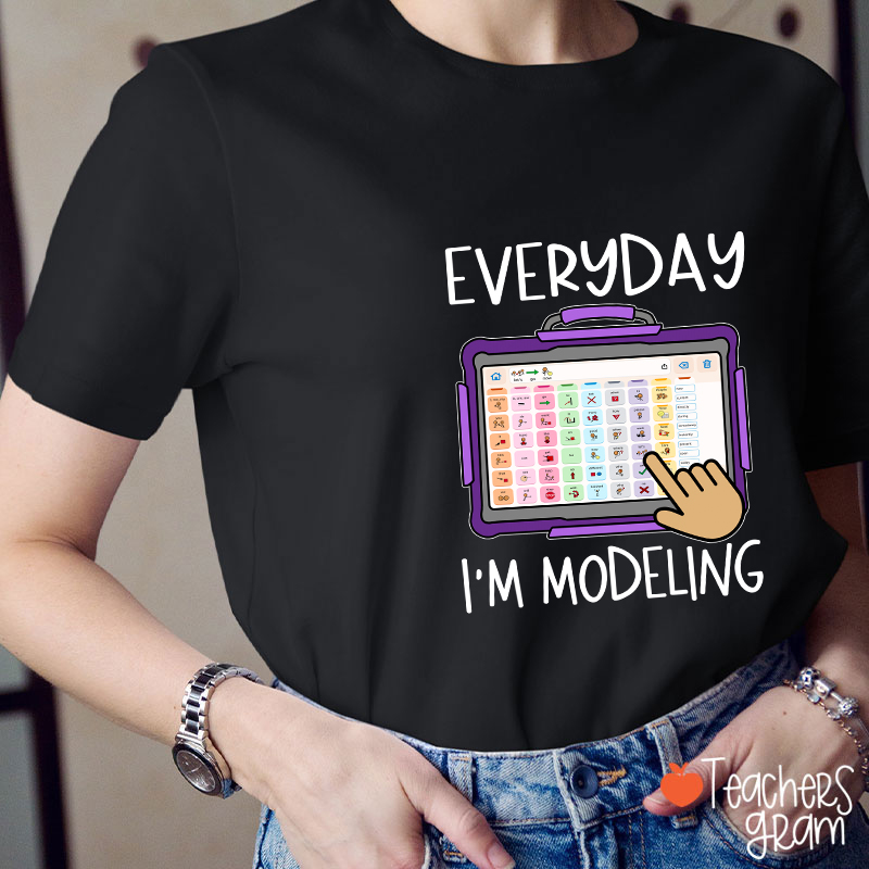Everyday I'm Modeling Teacher T-Shirt