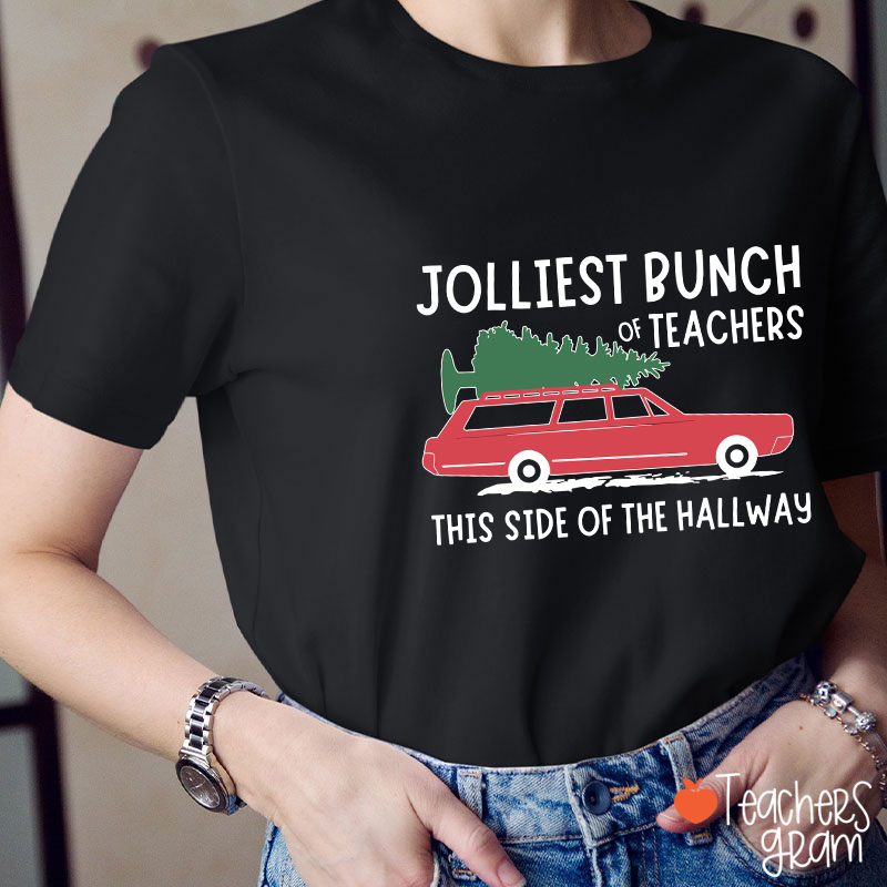 Jolliest Bunch Of Teachers This Side Of The Hallway Teacher T-Shirt