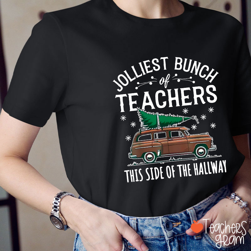 Jolliest Bunch Of Teachers This Side Of The Hallway Teacher T-Shirt