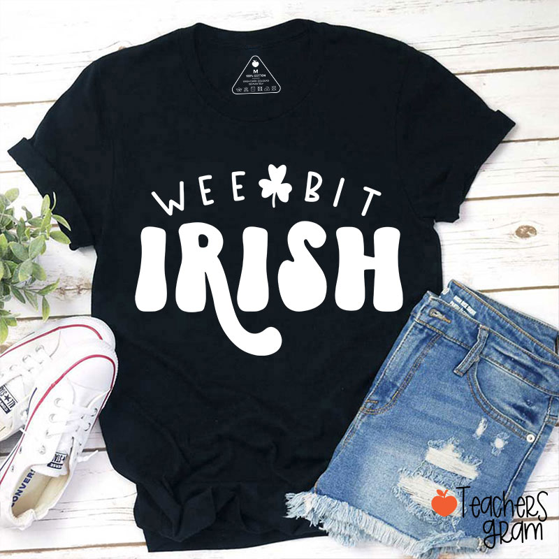 Wee Bit Irish Teacher T-Shirt