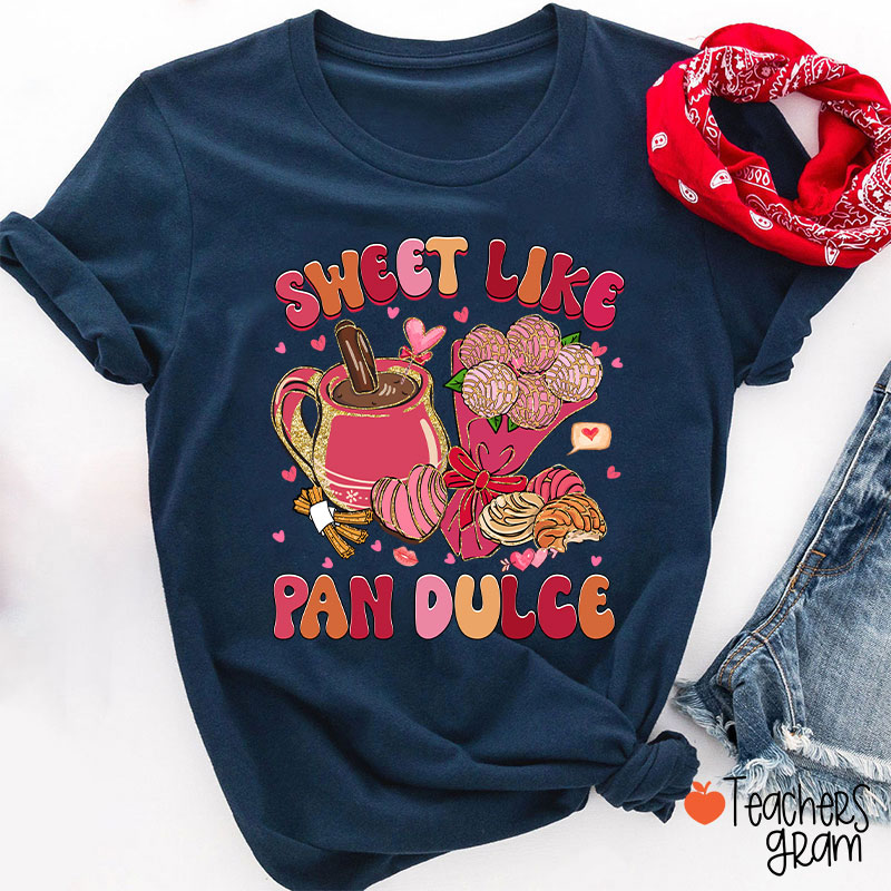 Sweet Like Pan Dulce Spanish Teacher T-Shirt