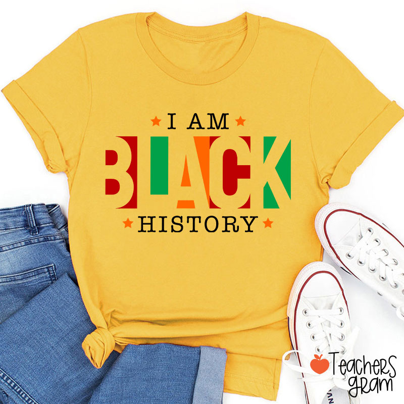 I Am Black History African American Teacher T-Shirt