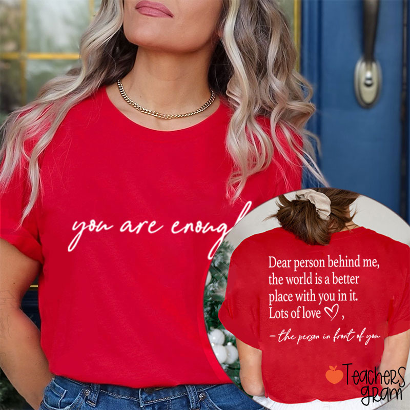 You Are Enough Teacher Two Sided T-Shirt