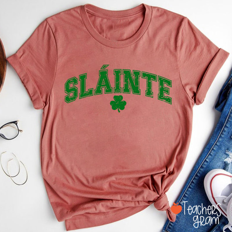 Sláinte St. Patrick's Day Teacher T-Shirt