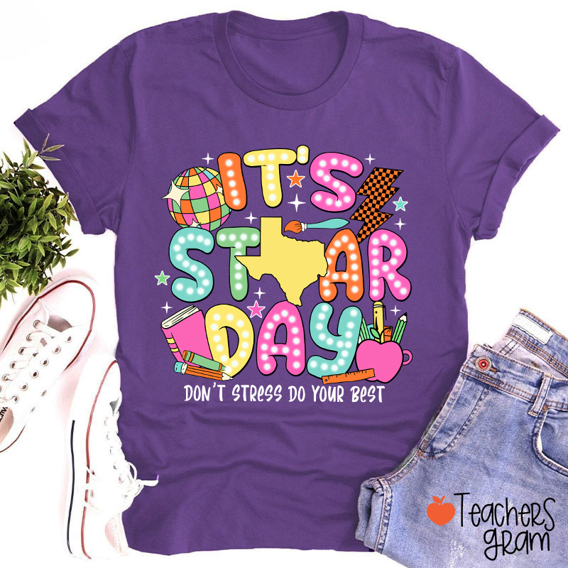 It's Staar Day Don't Stress Do Your Best Teacher T-Shirt