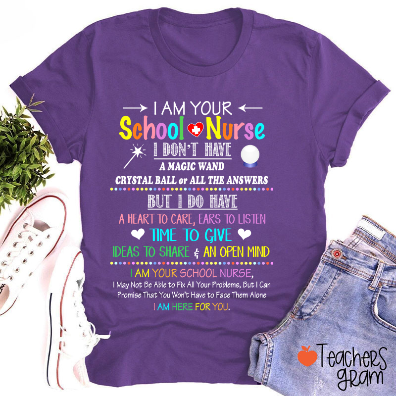 I Am Your School Nurse I Don't Have A Magic Wand T-Shirt