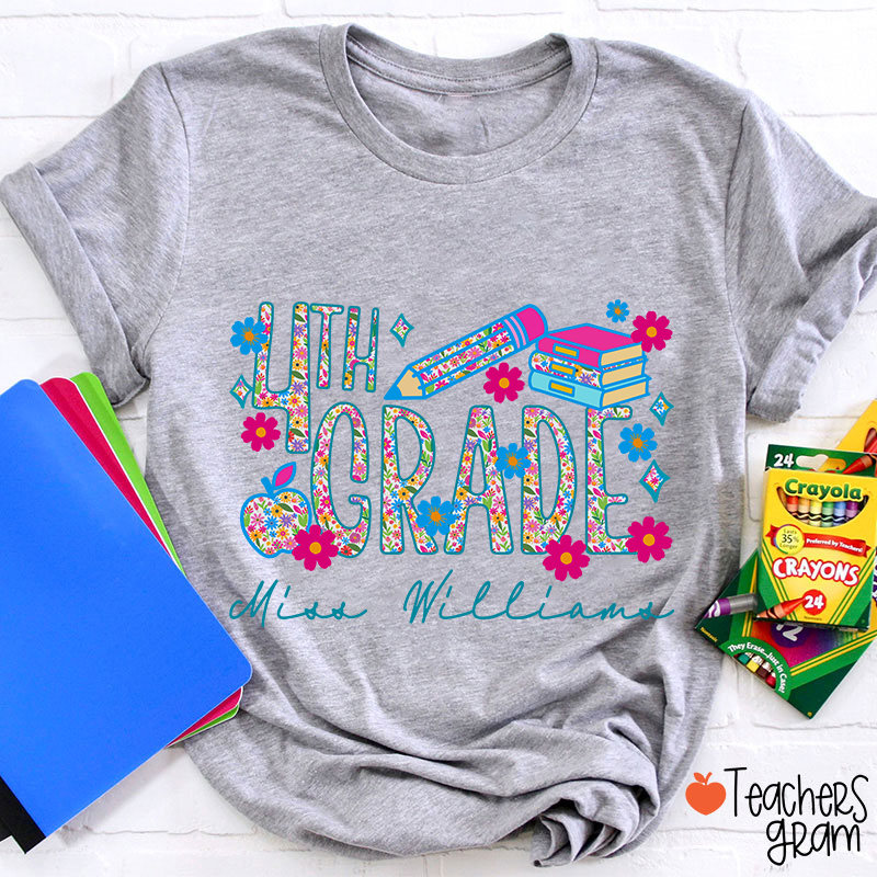 Personalized Grade And Name Flower Fonts Apple Pencil Teacher T-Shirt