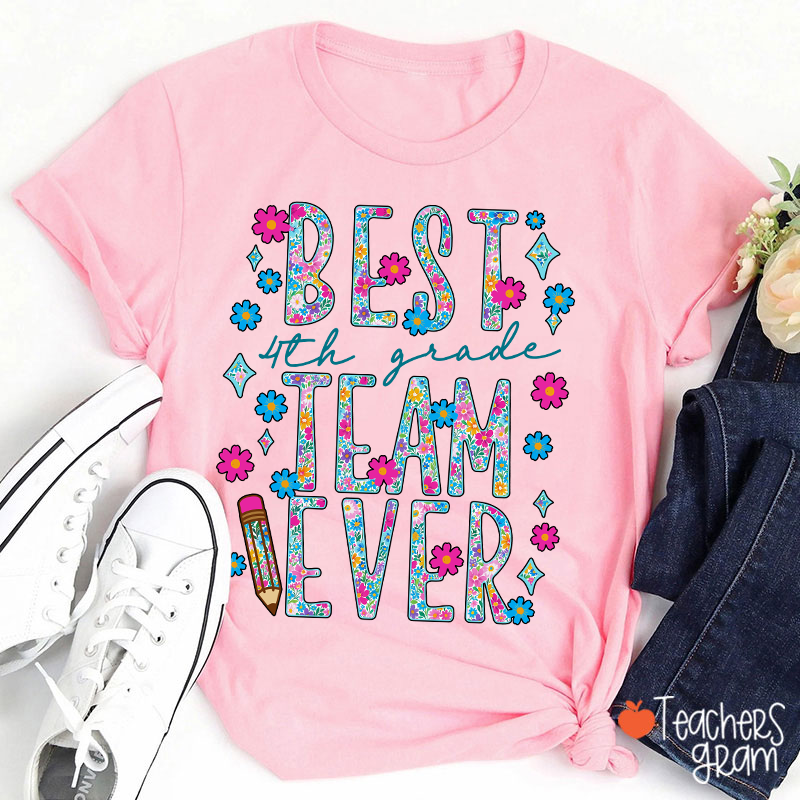 Personalized Grade Best Team Ever Floral Fonts Teacher T-Shirt