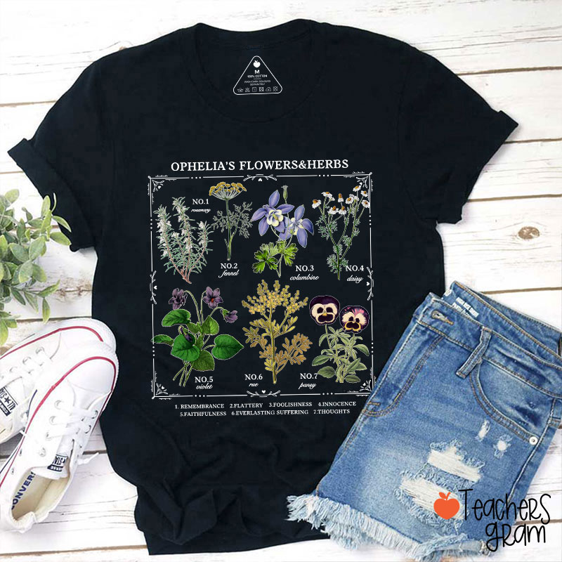 Ophelia's Flowers And Herbs Teacher T-Shirt