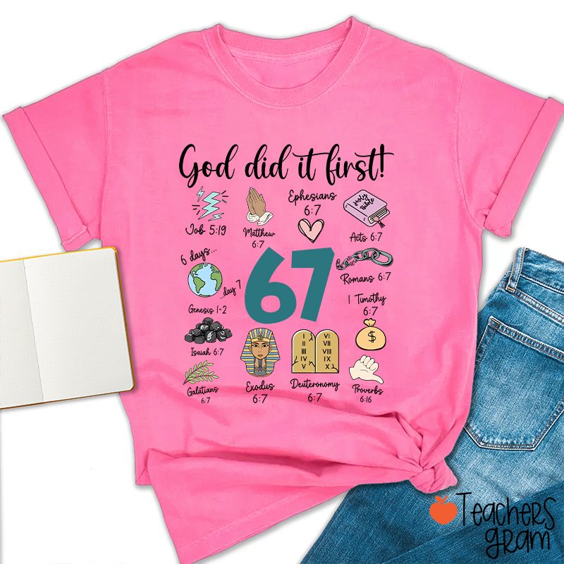 God Did It First 67 Teacher T-Shirt