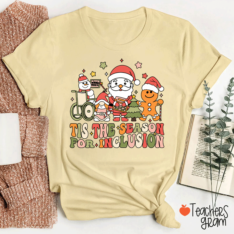 Tis The Season For Inclusion Teacher T-shirt