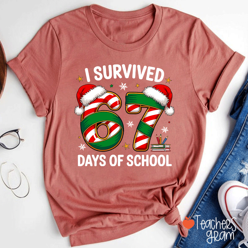 I Survived 67 Days Of School Teacher T-Shirt