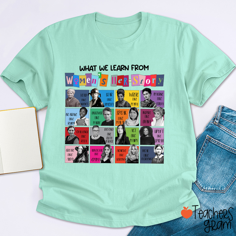 What We Learn From Women's Her-Story Teacher T-Shirt
