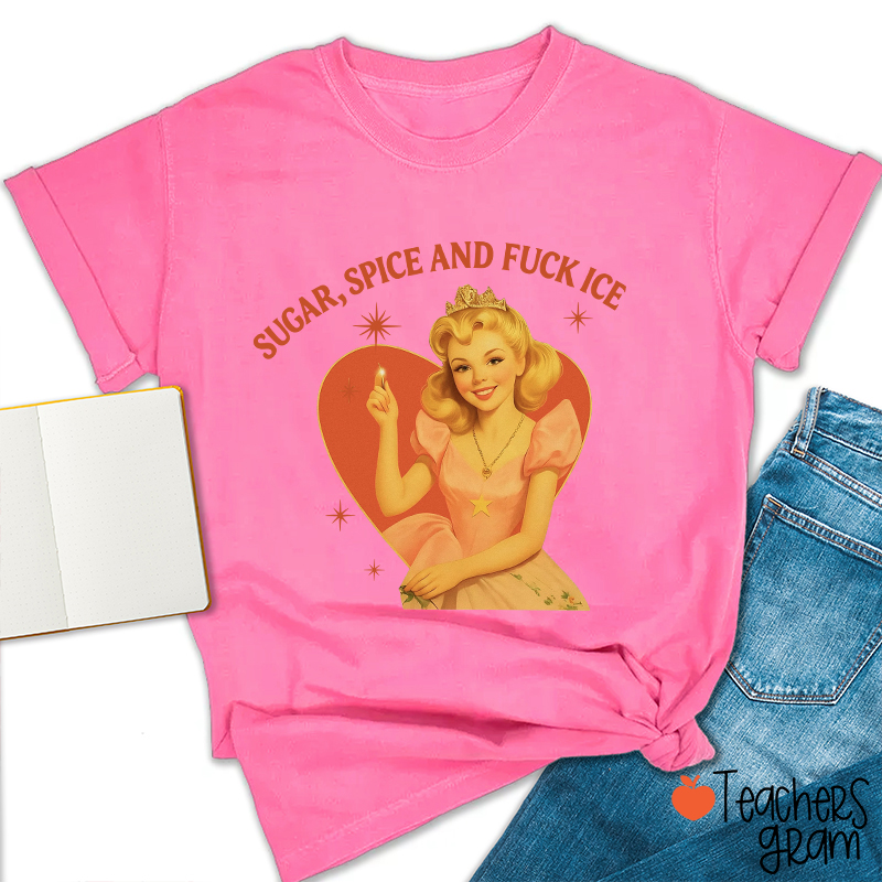 Sugar Spice And Fuck Ice Teacher T-Shirt