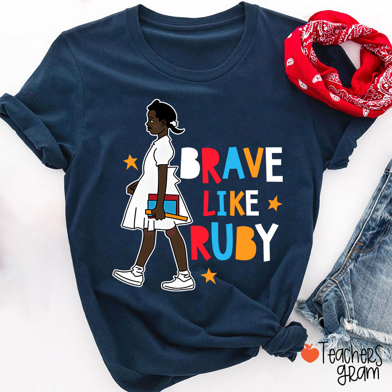 Brave Like Ruby Teacher T-Shirt