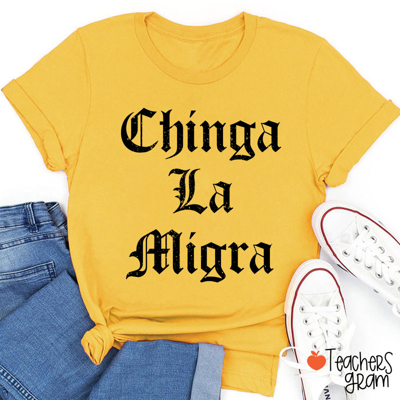 Chinga La Migra Abolish ICE Human Rights Teacher T-Shirt
