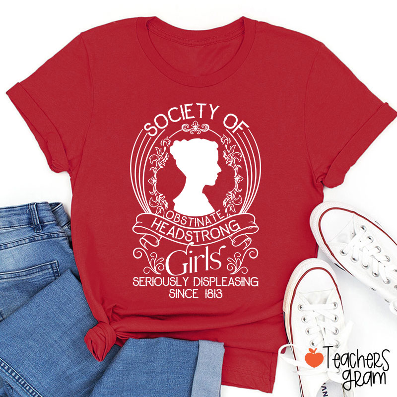 Society Of Obstinate Headstrong Girls Teacher T-Shirt