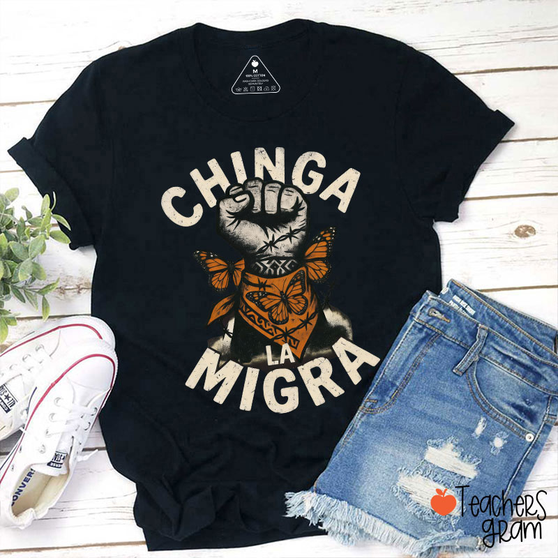 Chinga La Migra Human Rights Teacher T-Shirt