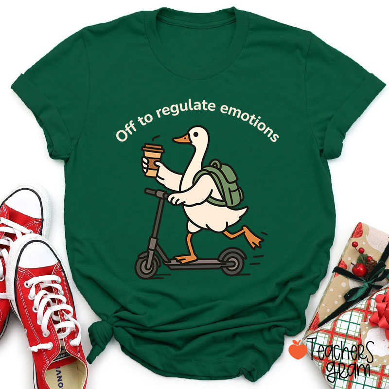 Off To Regulate Emotions Teacher T-Shirt