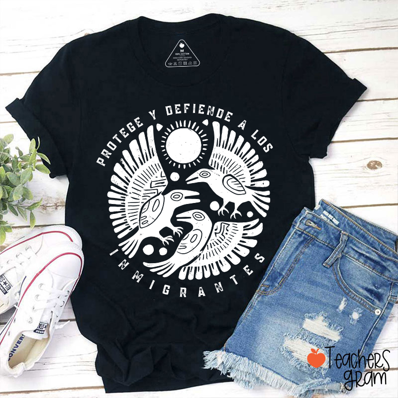 Protege Y Defiende A Los Inmigrantes Teacher T-Shirt
