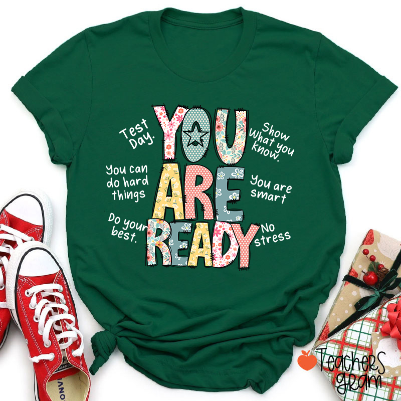 You Are Ready Test Day Teacher T-Shirt