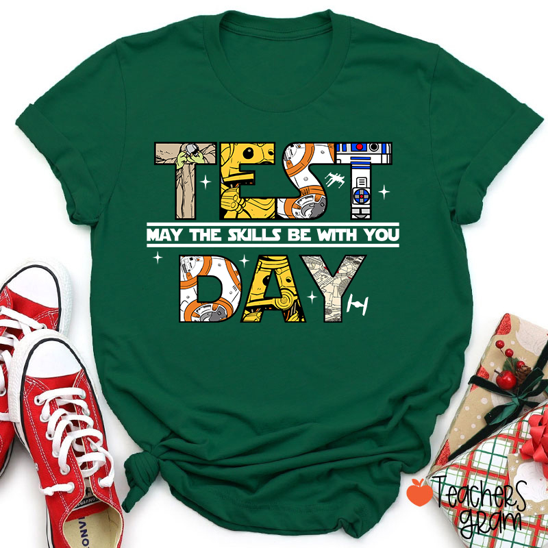 Test Day May The Skills Be With You Teacher T-Shirt