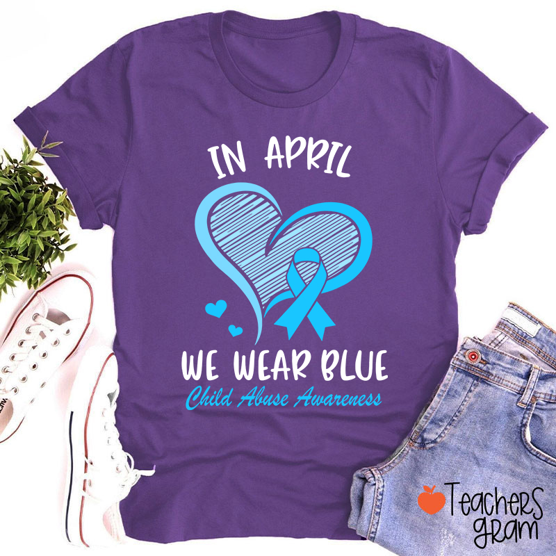 April Blue Heart For Child Abuse Awareness Teacher T-Shirt