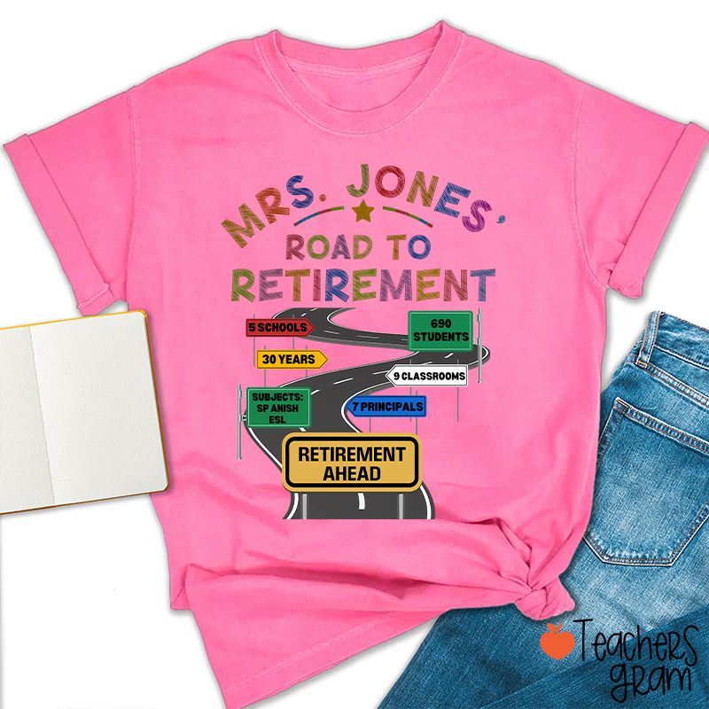 Personalized Name Road To Retirement Teacher T-Shirt
