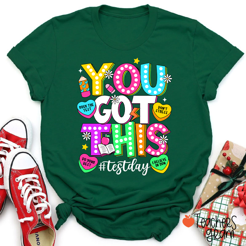 You Got This Testday Teacher T-Shirt