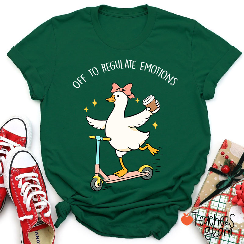 Off To Regulate Emotions Teacher T-Shirt