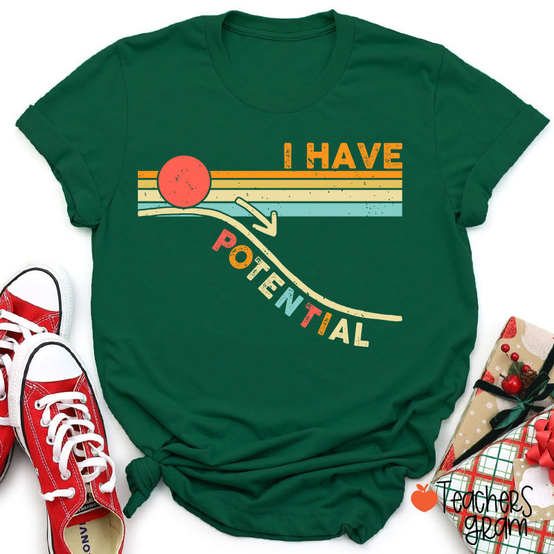 I Have Potential Science Teacher T-Shirt